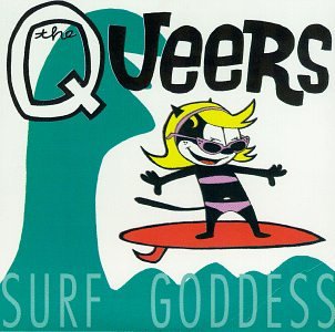 QUEERS - SURF GODDESS