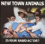 NEW TOWN ANIMALS  - IS YOUR RADIO ACTIVE?