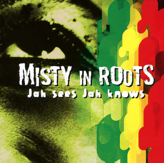 MISTY IN ROOTS  - JAH SEES JAH KNOWS