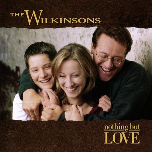 WILKINSONS, THE - NOTHING BUT LOVE