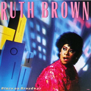 BROWN, RUTH - BLUES ON BROADWAY