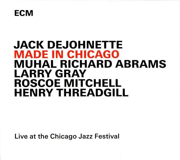 DEJOHNETTE, JACK  - MADE IN CHICAGO