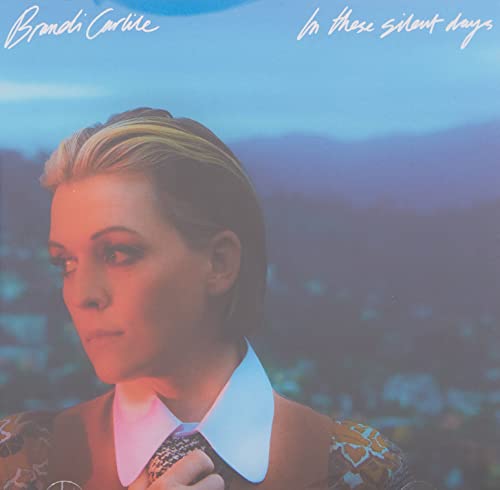 BRANDI CARLILE - IN THESE SILENT DAYS