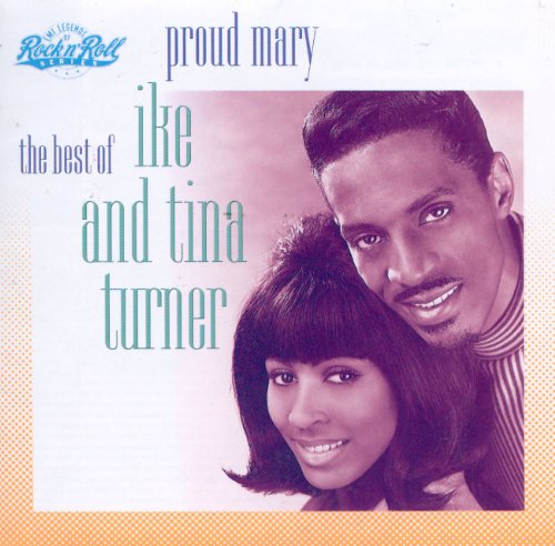 TURNER, TINA - PROUD MARY: THE BEST OF IKE & TINA TURNER