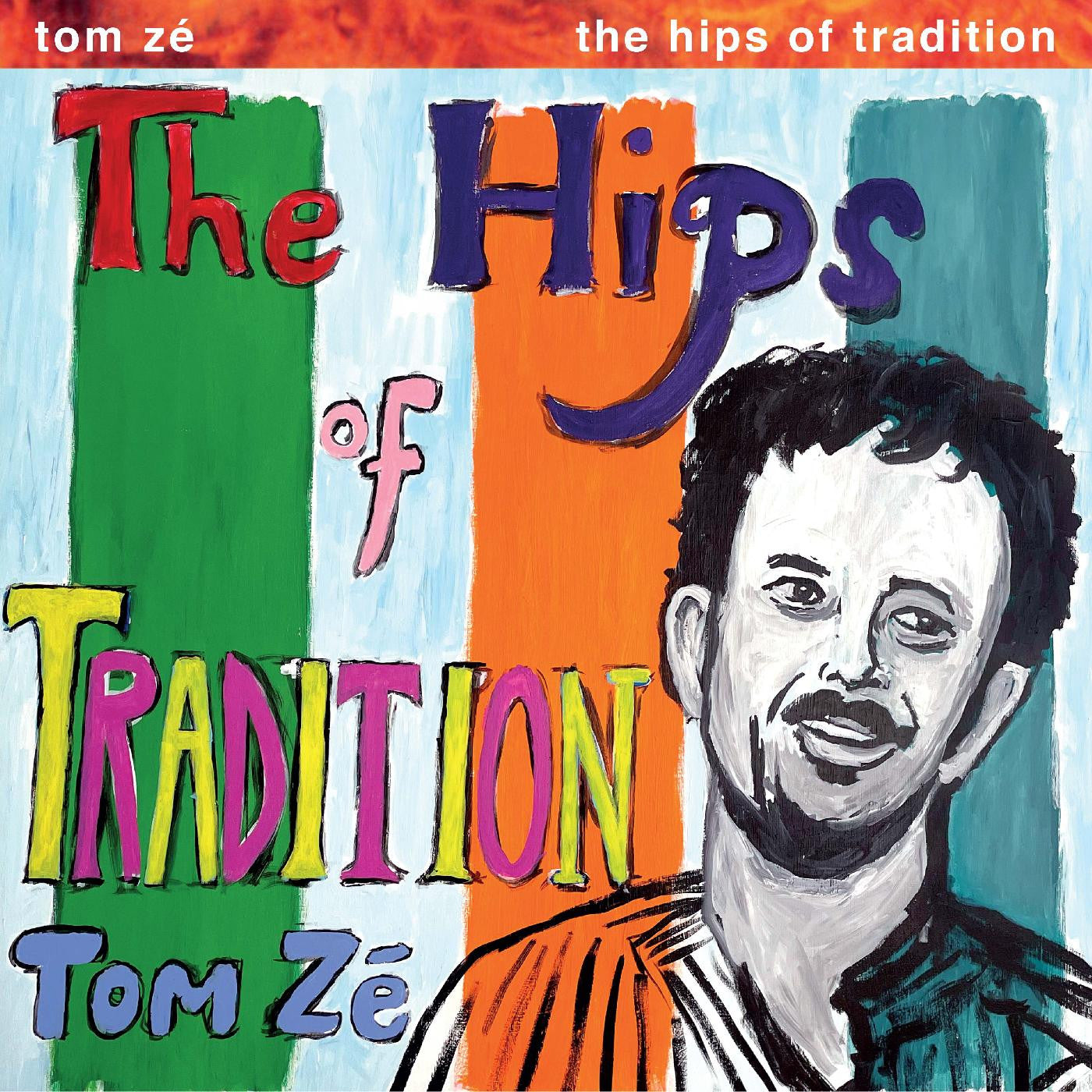 ZE, TOM - THE HIPS OF TRADITION ("AMAZON" GREEN VINYL)