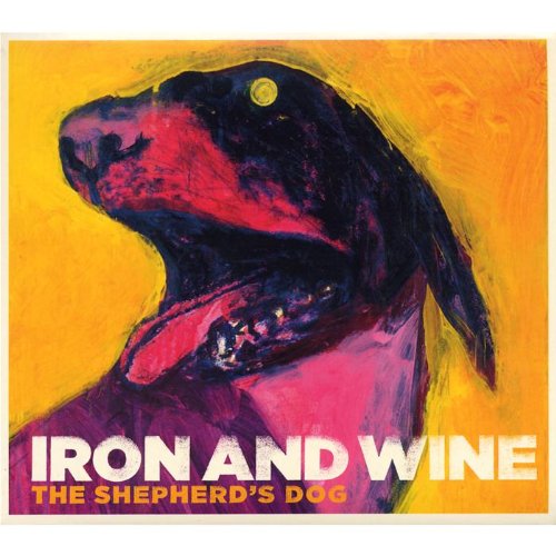 IRON AND WINE - THE SHEPHERD'S DOG