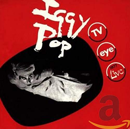 POP, IGGY - TV EYE 1977 LIVE