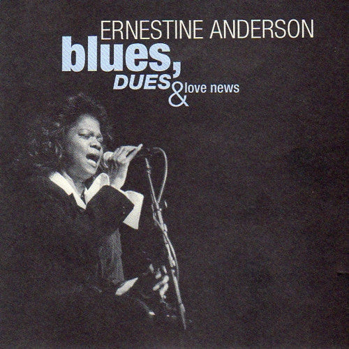 ANDERSON, ERNESTINE  - BLUES, DUES & LOVE NEWS