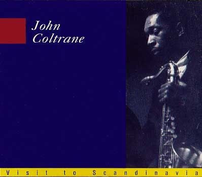 COLTRANE, JOHN  - VISIT TO SCANDINAVIA (2CDS)