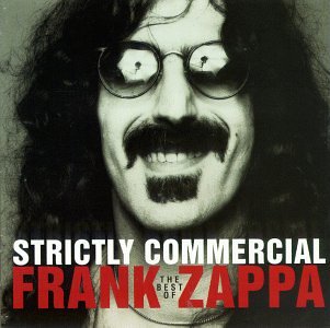 ZAPPA, FRANK - STRICTLY COMMERCIAL: THE BEST OF FRANK ZAPPA