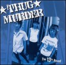 THUG MURDER - 13TH ROUND