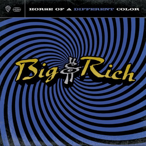 BIG & RICH - HORSE OF A DIFFERENT COLOR