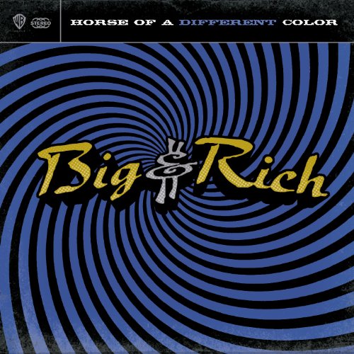 BIG & RICH - HORSE OF A DIFFERENT COLOR