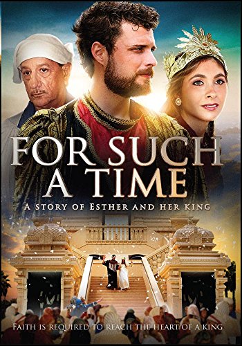 FOR SUCH A TIME: A STORY OF ESTHER AND HER KING