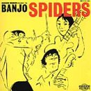 BANJO SPIDERS - BANJO SPIDERS