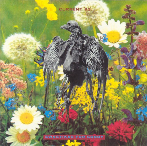 CURRENT 93  - SWASTIKAS FOR GODDY