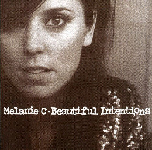 MELANIE C - BEAUTIFUL INTENTIONS