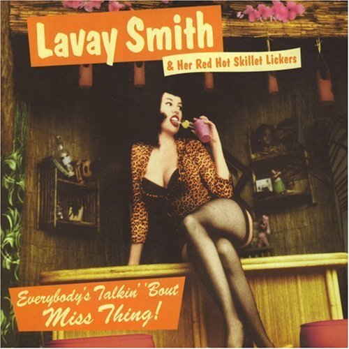 SMITH,LAVAY & HER RED HOT SKILLET LICKERS - EVERYBODY'S TALKIN BOUT MISS THING