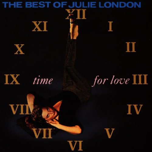 LONDON, JULIE  - NEW JULIE LONDON - TIME FOR LOVE-BEST OF (CD)