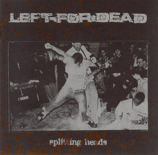 LEFT FOR DEAD  - SPLITTING HEADS