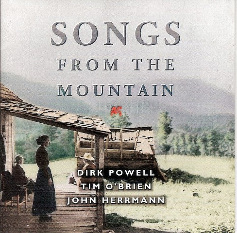 DIRK POWELL, TIM O'BRIEN (3), JOHN HERRMANN (2) - SONGS FROM THE MOUNTAIN (CD)