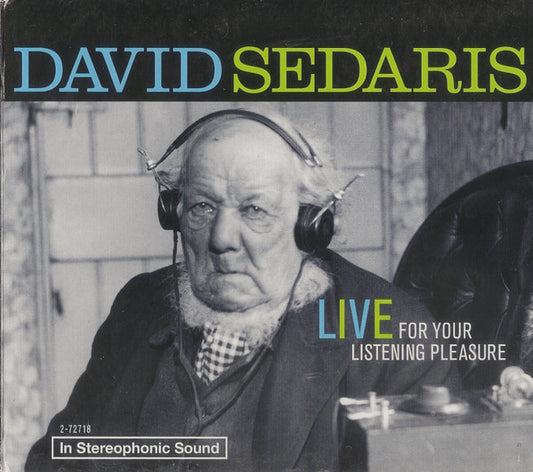 SEDARIS, DAVID  - LIVE FOR YOU LISTENING PLEASURE