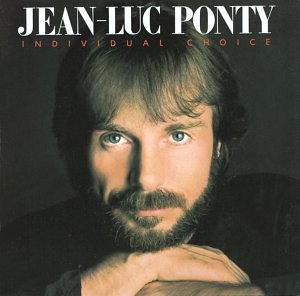 PONTY, JEAN-LUC - INDIVIDUAL CHOICE