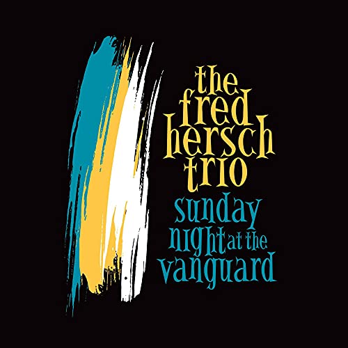 FRED HERSCH - SUNDAY NIGHT AT THE VANGUARD (CD)
