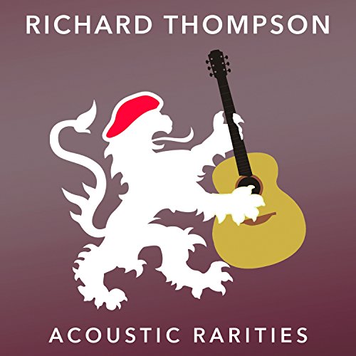 RICHARD THOMPSON - ACOUSTIC RARITIES