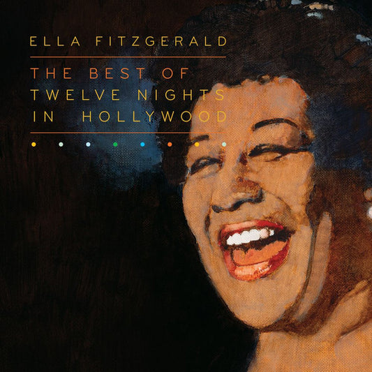 FITZGERALD, ELLA  - BEST OF TWELVE NIGHTS IN HOLLYWOOD