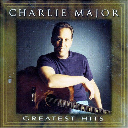 MAJOR, CHARLIE - GREATEST HITS