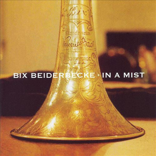 BEIDERBECKE, BIX  - IN A MIST
