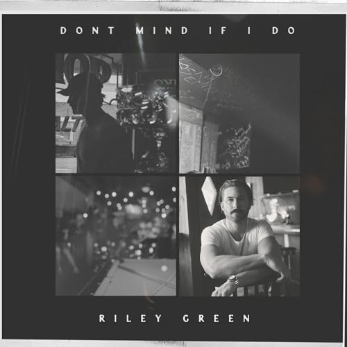RILEY GREEN - DON'T MIND IF I DO (CD)