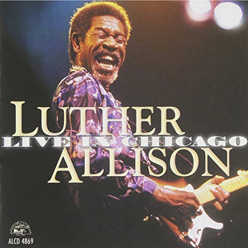 LUTHER ALLISON - LIVE IN CHICAGO