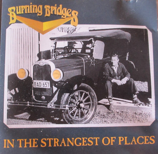 BURNING BRIDGES  - IN THE STRANGEST OF PLACES