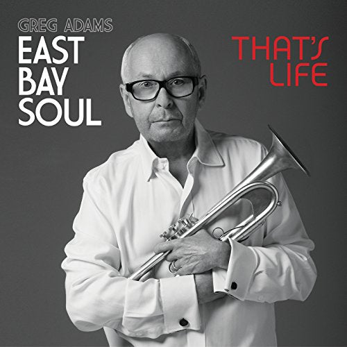 ADAMS, GREG - EAST BAY SOUL: THAT'S LIFE