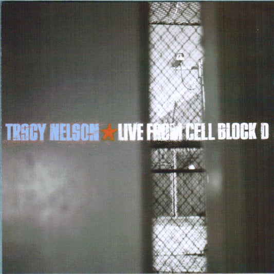 NELSON, TRACY  - LIVE FROM CELL BLOCK D