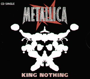 METALLICA - KING NOTHING/ AIN'T MY BITCH