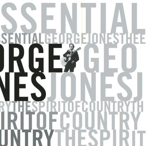 JONES, GEORGE - ESSENTIAL SPIRIT OF COUNTRY