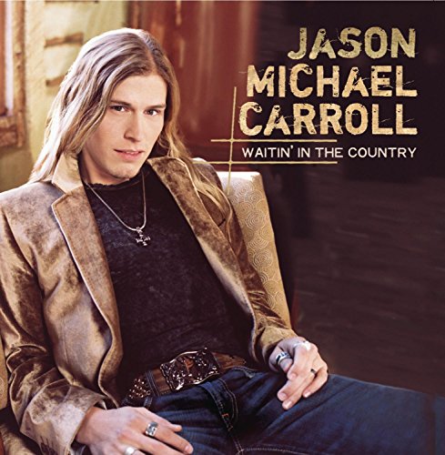 CARROLL, JASON MICHAEL - WAITIN' IN THE COUNRTY