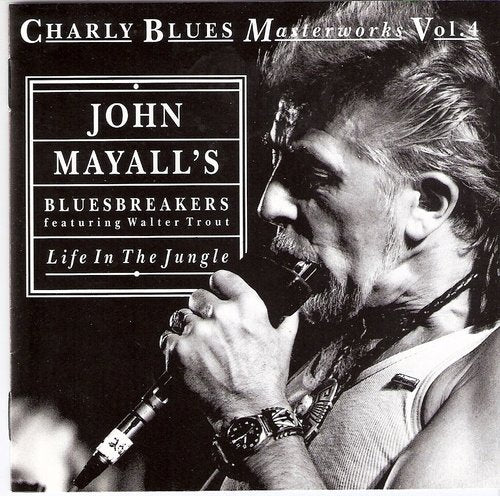 JOHN MAYALL'S BLUESBREAKERS - LIFE IN THE JUNGLE-CHARLY BLUES MASTERWORKS 4