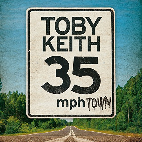 KEITH, TOBY - 35 MPH TOWN