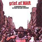 GRIEF OF WAR - A MOUNTING CRISIS...AS THEIR FURY GOT RE