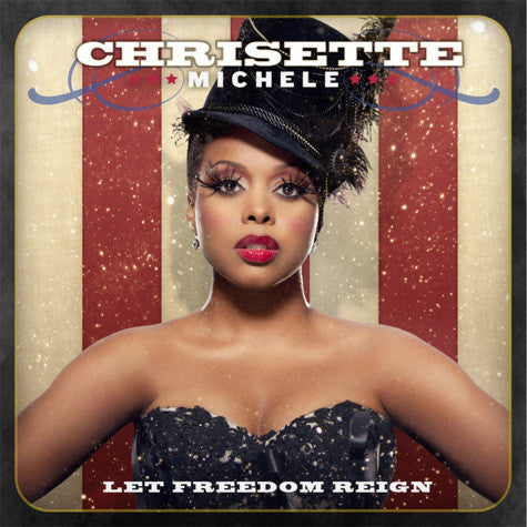 MICHELE, CHRISETTE  - LET FREEDOM REIGN