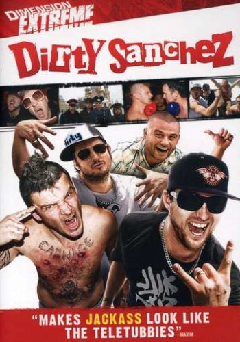 DIRTY SANCHEZ [IMPORT]