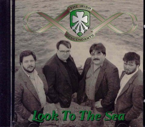 IRISH DESCENDANTS - LOOK TO THE SEA