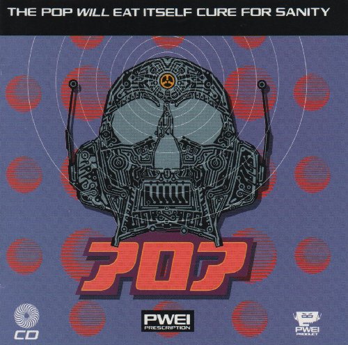 POP WILL EAT ITSELF - CURE FOR SANITY