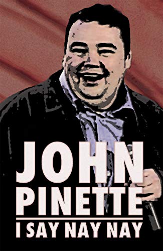 JOHN PINETTE - I SAY NAY NAY [IMPORT]