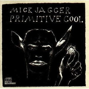 JAGGER, MICK (ROLLING STONES)  - PRIMITIVE COOL