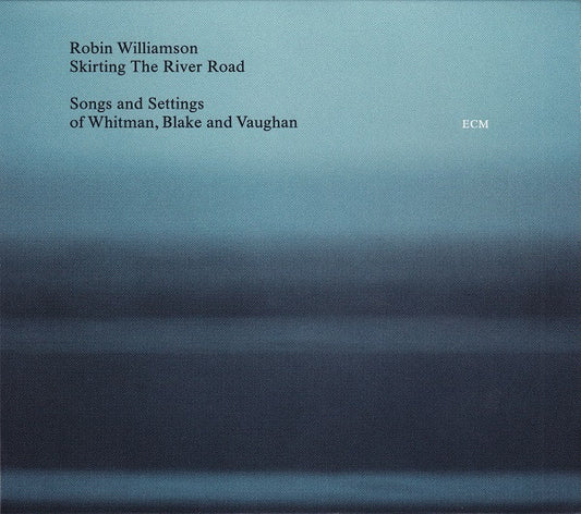 WILLIAMSON, ROBIN  - SKIRTING THE RIVER ROAD
